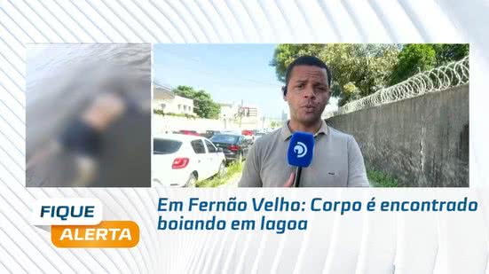 Em Fernão Velho: Corpo é encontrado boiando em lagoa