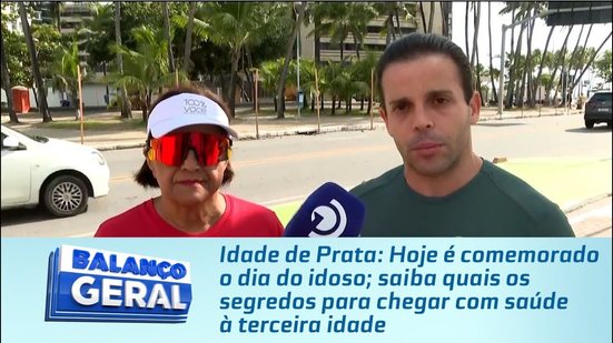 Hoje é comemorado o dia do idoso; saiba quais os segredos para chegar com saúde à terceira idade