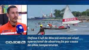 Defesa Civil de Maceió entra em nível operacional de observação por causa de altas temperaturas