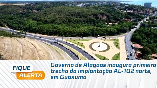 Governo de Alagoas inaugura primeiro trecho da implantação AL-102 norte, em Guaxuma