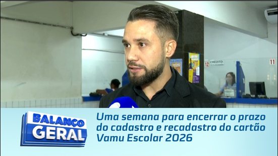 Uma semana para encerrar o prazo do cadastro e recadastro do cartão Vamu Escolar 2026