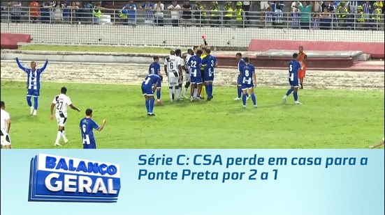 Série C: CSA perde em casa para a Ponte Preta por 2 a 1
