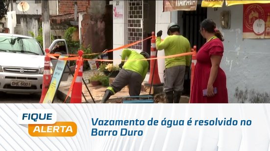 Vazamento de água é resolvido no Barro Duro