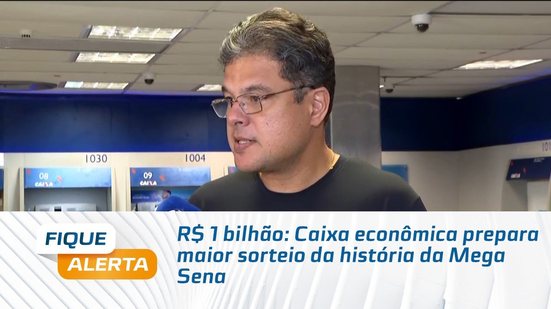 R$ 1 bilhão: Caixa econômica prepara maior sorteio da história da Mega Sena
