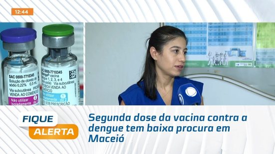 Segunda dose da vacina contra a dengue tem baixa procura em Maceió