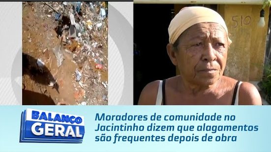 Moradores de comunidade no Jacintinho dizem que alagamentos são frequentes depois de obra