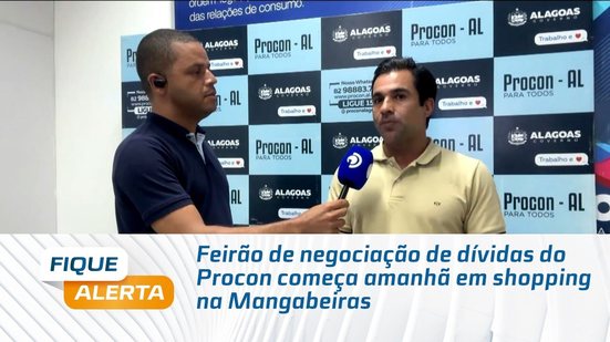 Feirão de negociação de dívidas do Procon começa amanhã em shopping na Mangabeiras