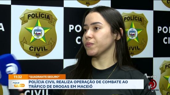 ''Quadrante Seguro'' Polícia Civil realiza operação de combate ao tráfico de drogas em Maceió