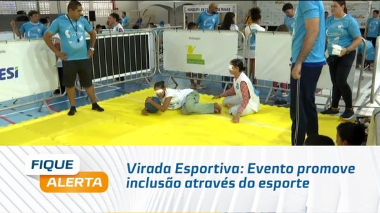 Virada Esportiva: Evento promove inclusão através do esporte