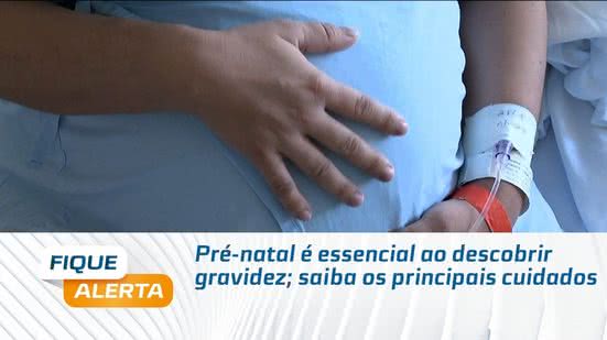 Pré-natal é essencial ao descobrir gravidez; saiba os principais cuidados