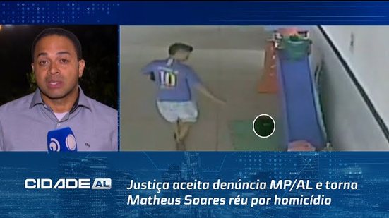 Justiça aceita denúncia MP/AL e torna Matheus Soares réu por homicídio qualificado contra o filho