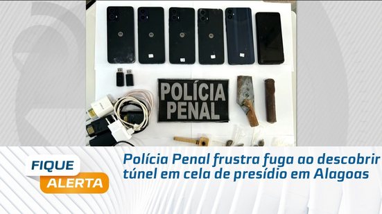 Polícia Penal frustra fuga ao descobrir túnel em cela de presídio em Alagoas