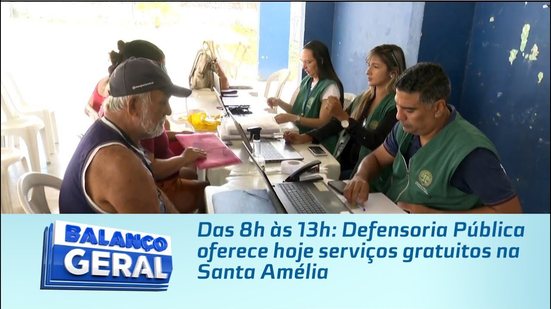 Das 8h às 13h: Defensoria Pública oferece hoje serviços gratuitos na Santa Amélia