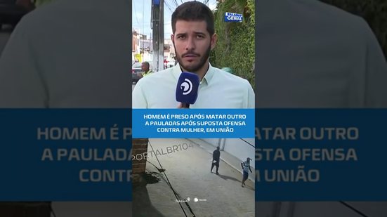 Homem é preso após matar outro a pauladas após suposta ofensa contra mulher, em União