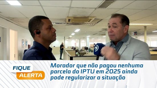 Morador que não pagou nenhuma parcela do IPTU em 2025 ainda pode regularizar a situação