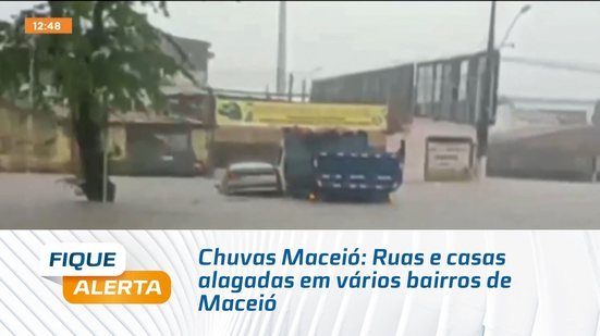 Chuvas Maceió: Ruas e casas alagadas em vários bairros de Maceió