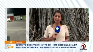 Suspeito de envolvimento em homicídios na Chã da Jaqueira morre em confronto com a PM no Vergel