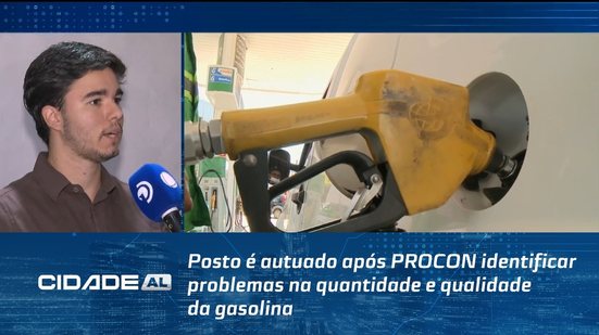 Posto é autuado após PROCON identificar problemas na quantidade e qualidade da gasolina