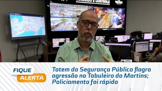 Totem da Segurança Pública flagra agressão no Tabuleiro do Martins; Policiamento foi rápido