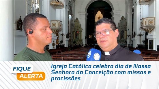 Igreja Católica celebra dia de Nossa Senhora da Conceição com missas e procissões