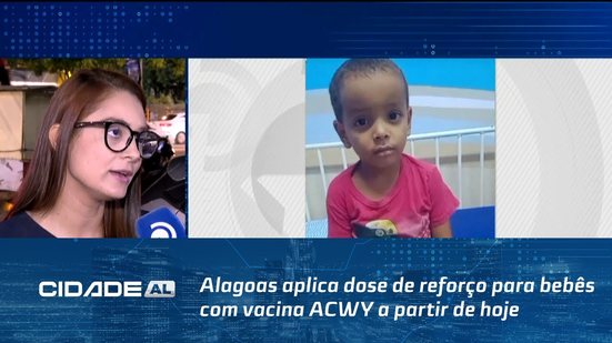 Alagoas aplica dose de reforço para bebês com vacina ACWY a partir de hoje