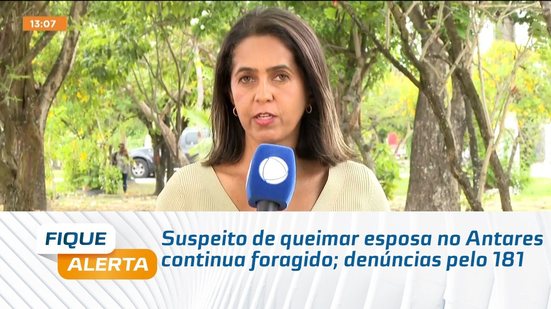 Suspeito de queimar esposa no Antares continua foragido; denúncias pelo 181