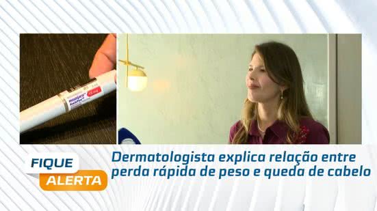 Dermatologista explica relação entre perda rápida de peso e queda de cabelo
