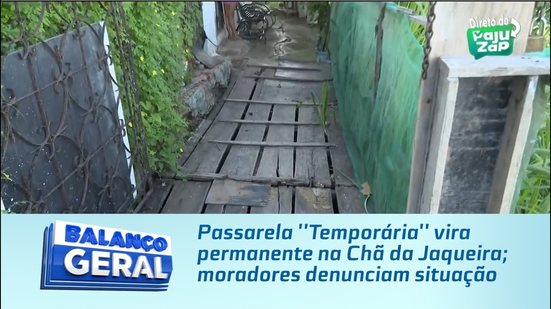 Passarela ''Temporária'' vira permanente na Chã da Jaqueira; moradores denunciam situação