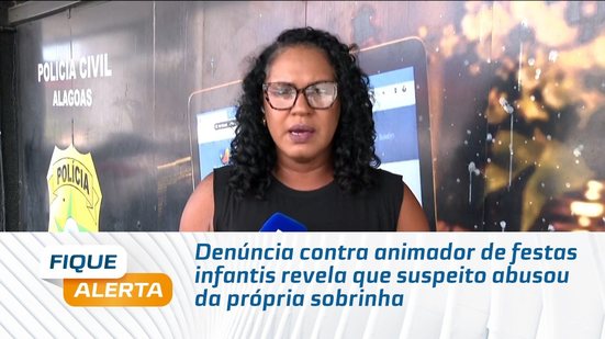 Denúncia contra animador de festas infantis revela que suspeito abusou da própria sobrinha