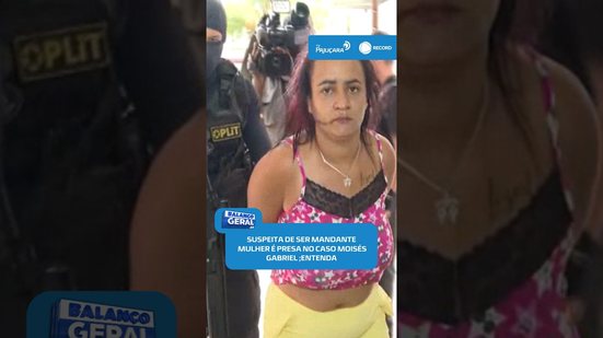 🚔Caso Moisés Gabriel: suspeita de mandar matar jovem na orla da Pajuçara é presa #BalançoGeralAL