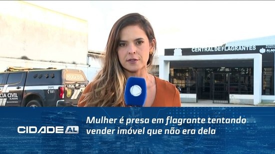 Mulher é presa em flagrante tentando vender imóvel que não era dela