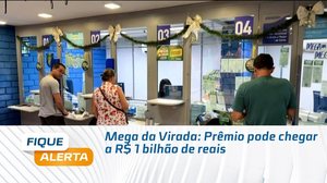 Mega da Virada: Prêmio pode chegar a R$ 1 bilhão de reais