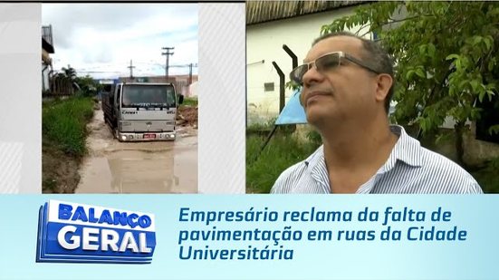 Empresário reclama da falta de pavimentação em ruas da Cidade Universitária