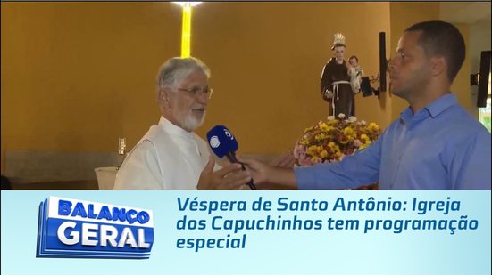 Véspera de Santo Antônio: Igreja dos Capuchinhos tem programação especial
