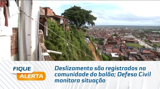 Deslizamento são registrados na comunidade do bolão; Defesa Civil monitora situação