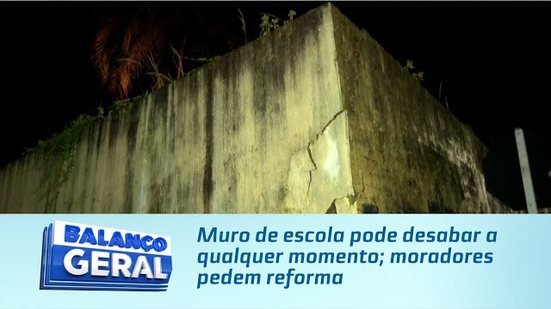 Muro de escola pode desabar a qualquer momento; moradores pedem reforma