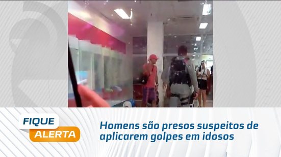 Homens são presos suspeitos de aplicarem golpes em idosos