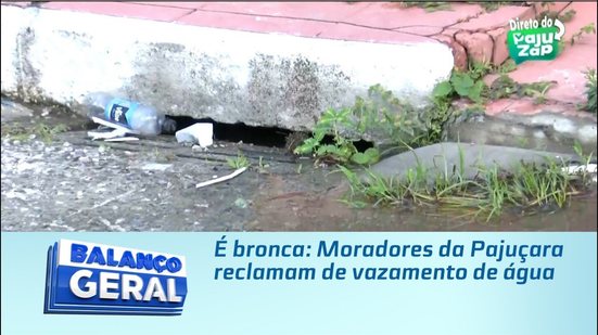 É bronca: Moradores da Pajuçara reclamam de vazamento de água