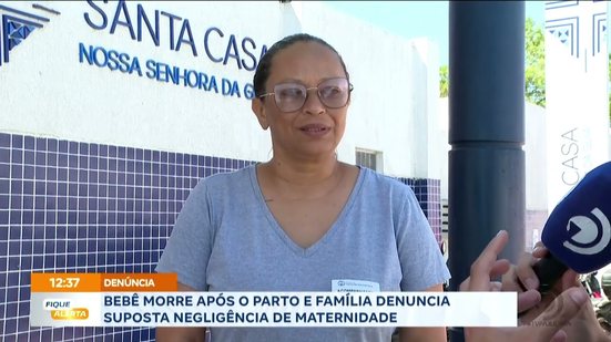 Bebê morre após o parto e família denuncia suposta negligência de maternidade