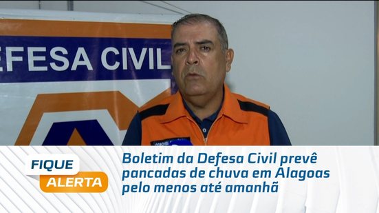 Boletim da Defesa Civil prevê pancadas de chuva em Alagoas pelo menos até amanhã