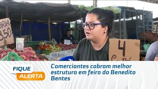 Comerciantes cobram melhor estrutura em feira do Benedito Bentes