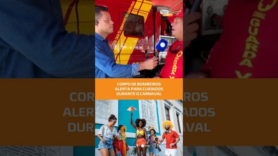 Carnaval seguro: Bombeiros reforçam orientações importantes #FiqueAlerta