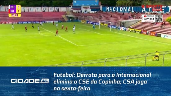 Futebol: Derrota para o Internacional elimina o CSE da Copinha; CSA joga na sexta-feira