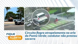 Circuito flagra atropelamento na orla da Ponta Verde; condutor não prestou socorro