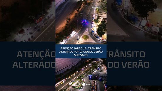 DESTAQUES: Mudanças no trânsito do Jaraguá para abertura do Verão Massayó #CidadeAL