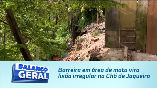Barreira em área de mata vira lixão irregular na Chã de Jaqueira