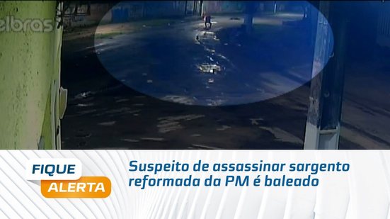 Suspeito de assassinar sargento reformada da PM é baleado