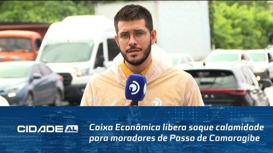 Caixa Econômica libera saque calamidade para moradores de Passo de Camaragibe