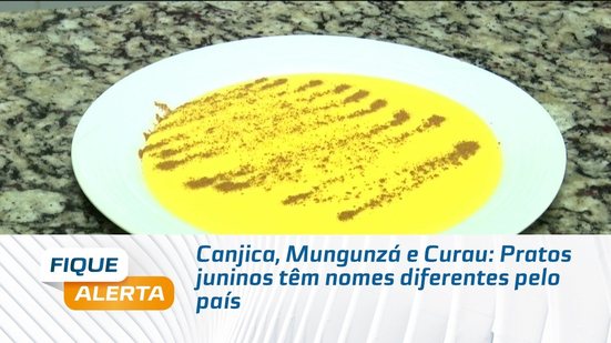 Canjica, Mungunzá e Curau: Pratos juninos têm nomes diferentes pelo país