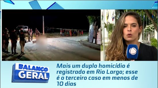 Mais um duplo homicídio é registrado em Rio Largo; esse é o terceiro caso em menos de 10 dias
